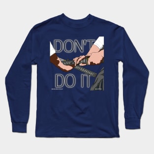 Don't do this ! Long Sleeve T-Shirt